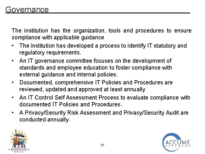 Governance The institution has the organization, tools and procedures to ensure compliance with applicable