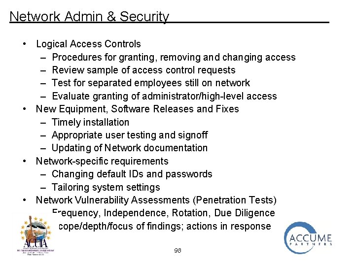 Network Admin & Security • Logical Access Controls – Procedures for granting, removing and