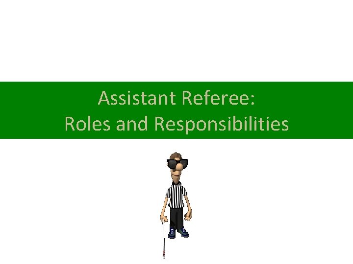 Assistant Referee: Roles and Responsibilities 