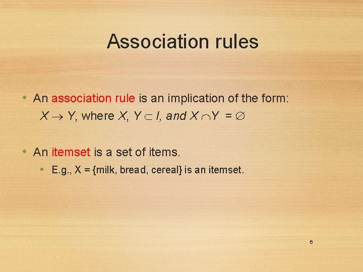 Association rules • An association rule is an implication of the form: X Y,