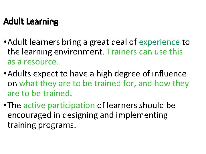 Adult Learning • Adult learners bring a great deal of experience to the learning Adult Learning • Adult learners bring a great deal of experience to the learning