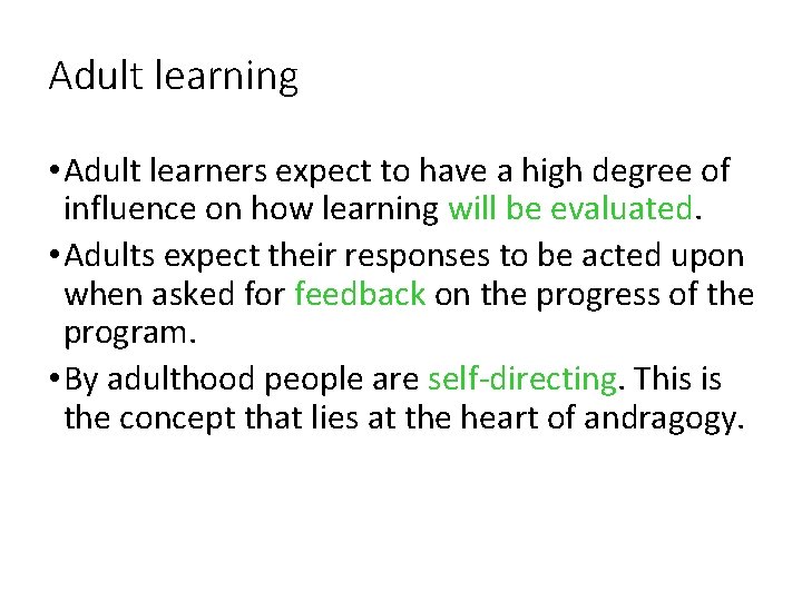 Adult learning • Adult learners expect to have a high degree of influence on Adult learning • Adult learners expect to have a high degree of influence on