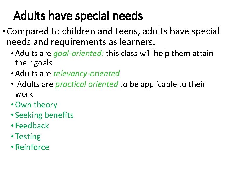 Adults have special needs • Compared to children and teens, adults have special needs Adults have special needs • Compared to children and teens, adults have special needs