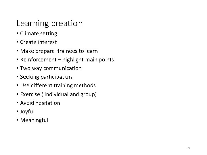 Learning creation • Climate setting • Create interest • Make prepare trainees to learn Learning creation • Climate setting • Create interest • Make prepare trainees to learn