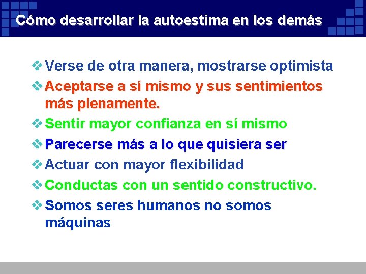 Cómo desarrollar la autoestima en los demás v Verse de otra manera, mostrarse optimista Cómo desarrollar la autoestima en los demás v Verse de otra manera, mostrarse optimista