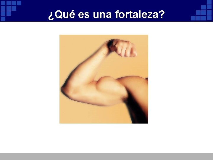 ¿Qué es una fortaleza? ¿Qué es una fortaleza?