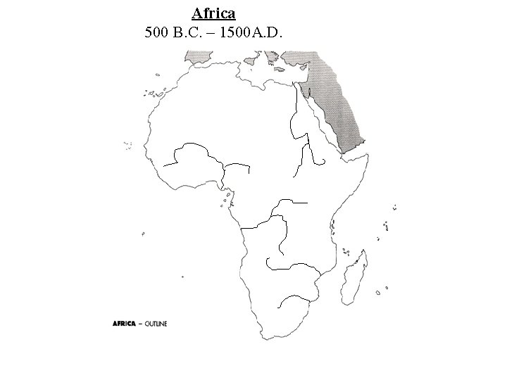 Africa 500 B. C. – 1500 A. D. 