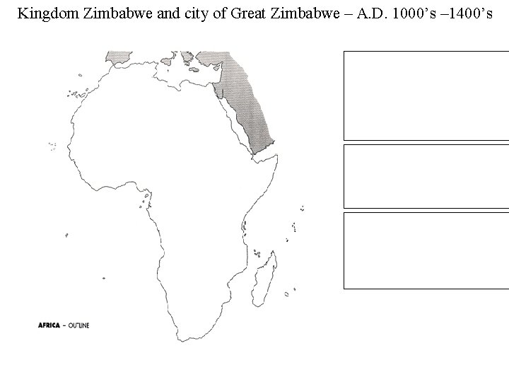 Kingdom Zimbabwe and city of Great Zimbabwe – A. D. 1000’s – 1400’s 