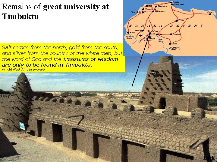 Remains of great university at Timbuktu Salt comes from the north, gold from the