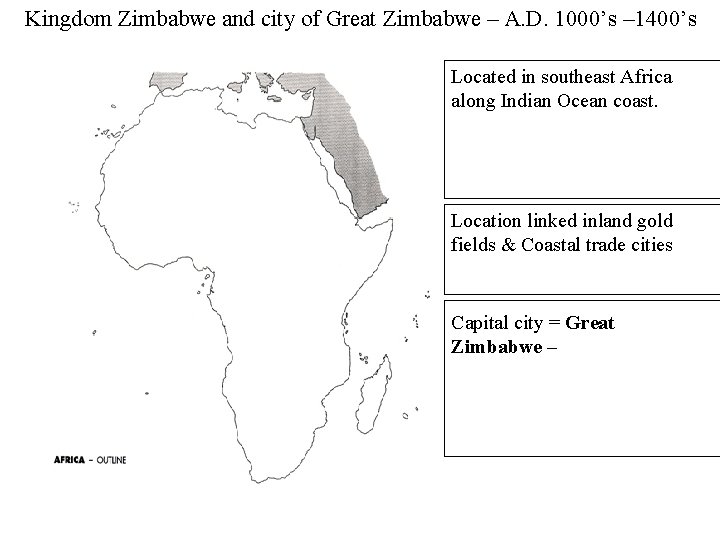 Kingdom Zimbabwe and city of Great Zimbabwe – A. D. 1000’s – 1400’s Located