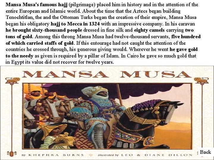 Mansa Musa's famous hajj (pilgrimage) placed him in history and in the attention of