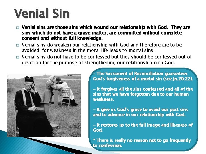 Venial Sin � � � Venial sins are those sins which wound our relationship