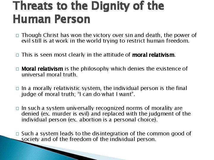 Threats to the Dignity of the Human Person � � � Though Christ has