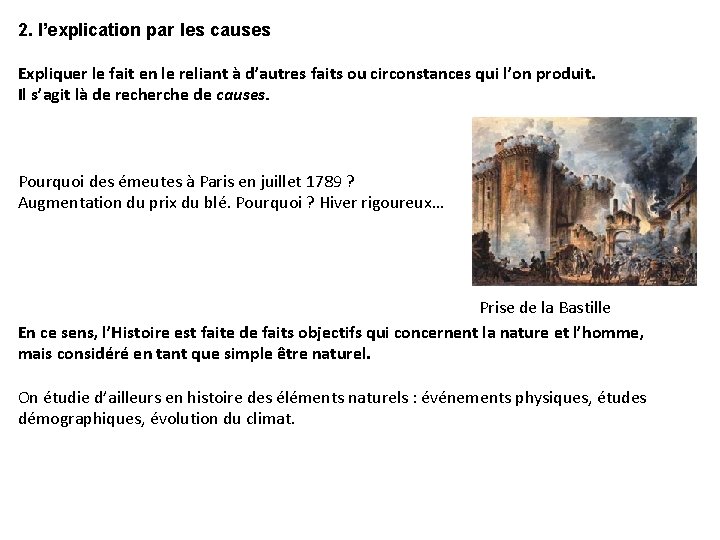 2. l’explication par les causes Expliquer le fait en le reliant à d’autres faits