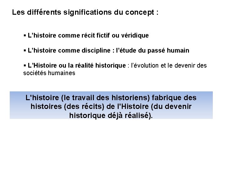 Les différents significations du concept : § L’histoire comme récit fictif ou véridique §