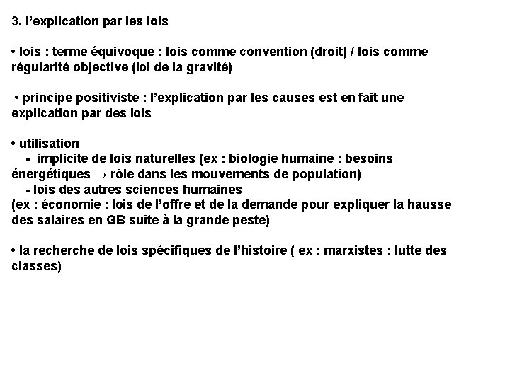 3. l’explication par les lois • lois : terme équivoque : lois comme convention