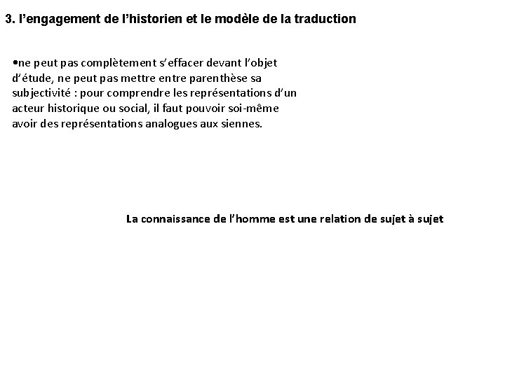 3. l’engagement de l’historien et le modèle de la traduction • ne peut pas