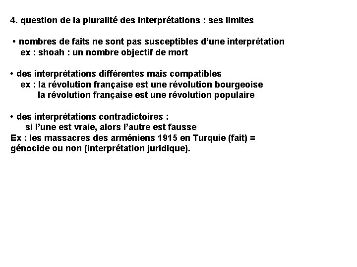 4. question de la pluralité des interprétations : ses limites • nombres de faits