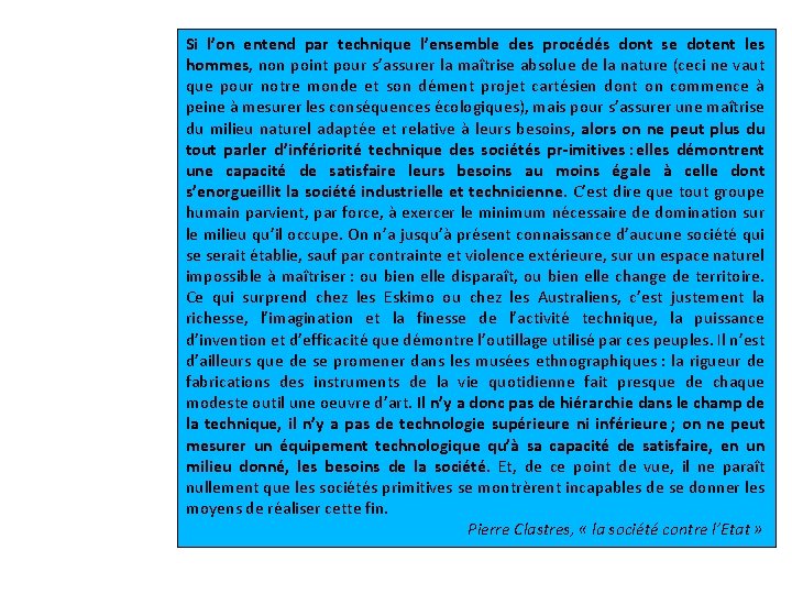 Si l’on entend par technique l’ensemble des procédés dont se dotent les hommes, non