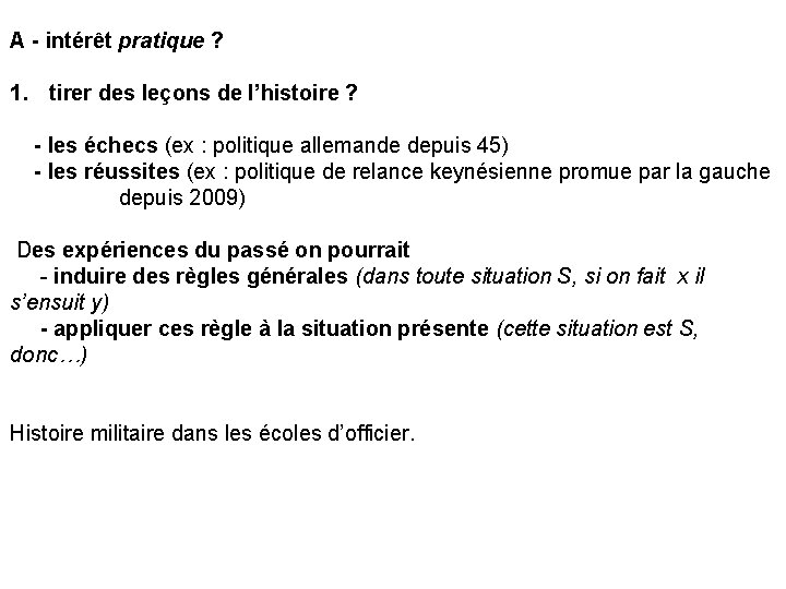 A - intérêt pratique ? 1. tirer des leçons de l’histoire ? - les