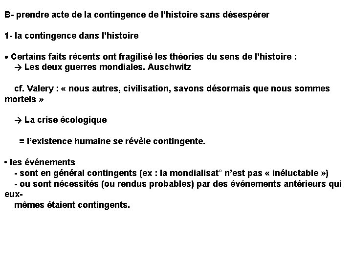 B- prendre acte de la contingence de l’histoire sans désespérer 1 - la contingence