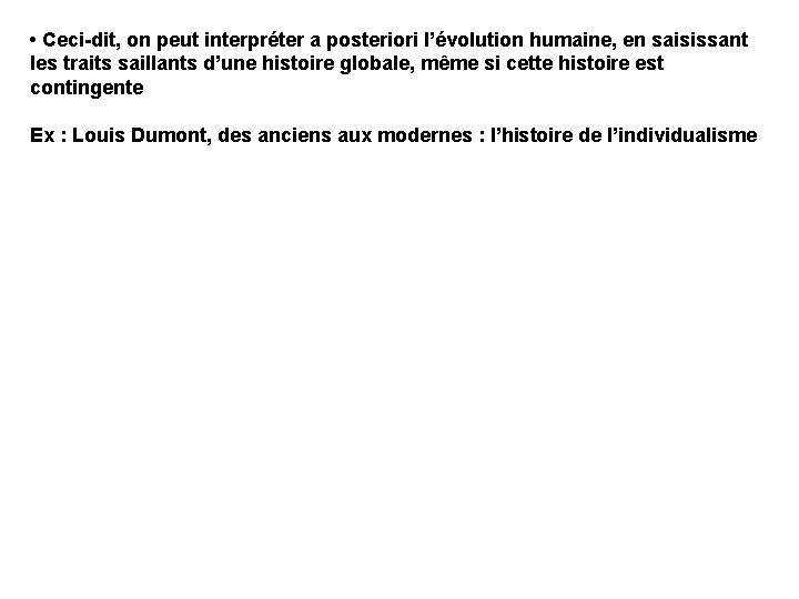  • Ceci-dit, on peut interpréter a posteriori l’évolution humaine, en saisissant les traits