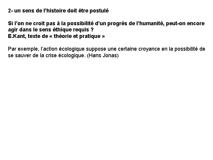 2 - un sens de l’histoire doit être postulé Si l’on ne croit pas