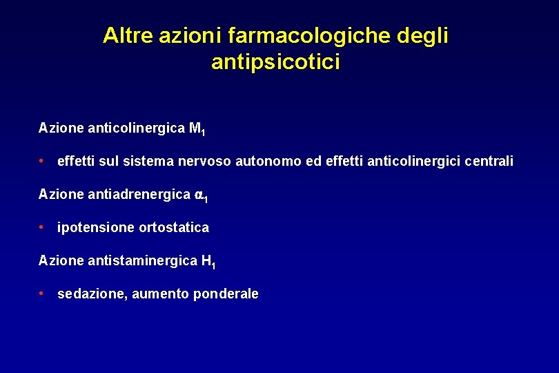 Altre azioni farmacologiche degli antipsicotici Azione anticolinergica M 1 • effetti sul sistema nervoso