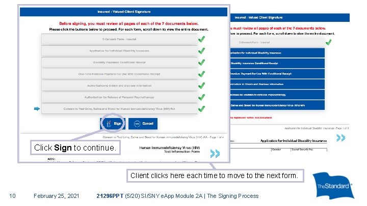 Click Sign to continue. Client clicks here each time to move to the next
