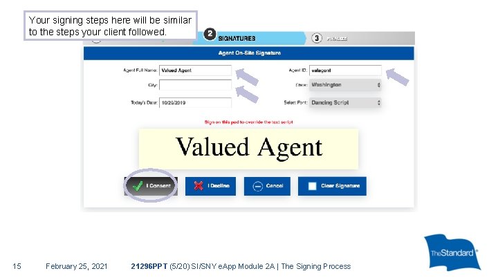 Your signing steps here will be similar to the steps your client followed. 15