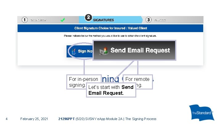 For remote For in-person Two Signing Options signing. Let’s start with Send Email Request.