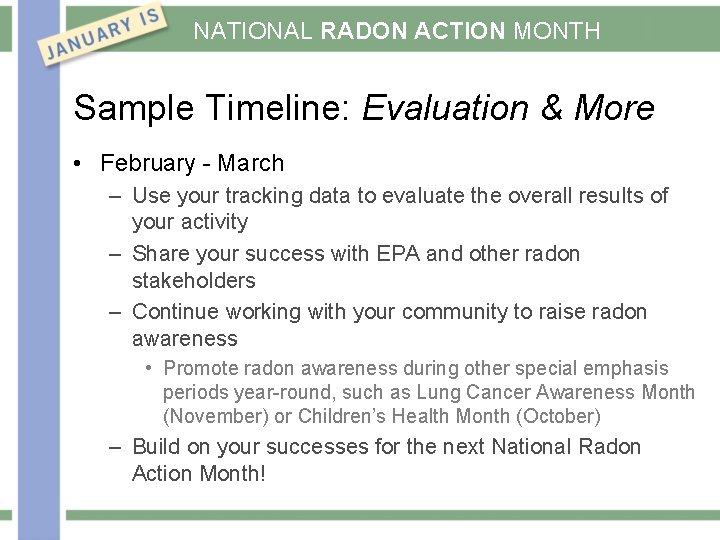 NATIONAL RADON ACTION MONTH Sample Timeline: Evaluation & More • February - March –