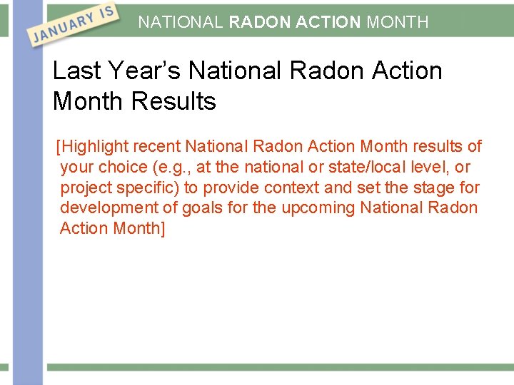 NATIONAL RADON ACTION MONTH Last Year’s National Radon Action Month Results [Highlight recent National