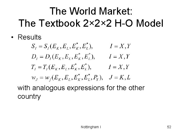 The World Market: The Textbook 2× 2× 2 H-O Model • Results with analogous