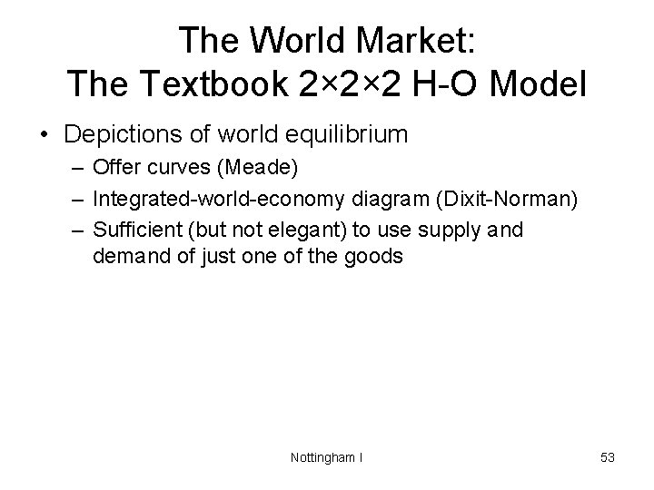 The World Market: The Textbook 2× 2× 2 H-O Model • Depictions of world