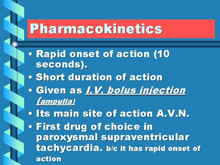 Pharmacokinetics • Rapid onset of action (10 seconds). • Short duration of action •