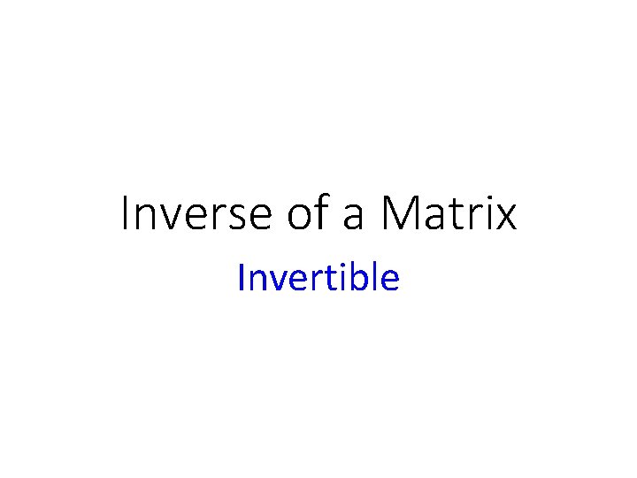 Inverse of a Matrix Invertible 