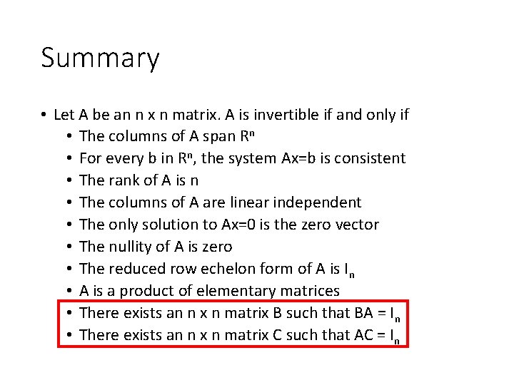 Summary • Let A be an n x n matrix. A is invertible if