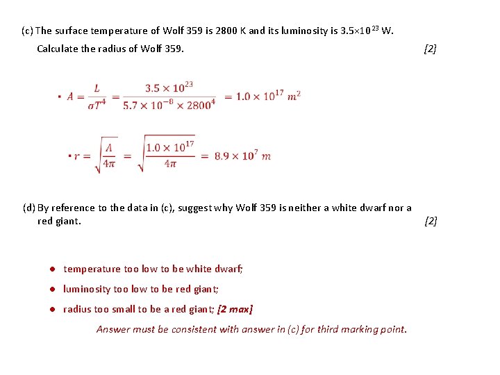 (c) The surface temperature of Wolf 359 is 2800 K and its luminosity is