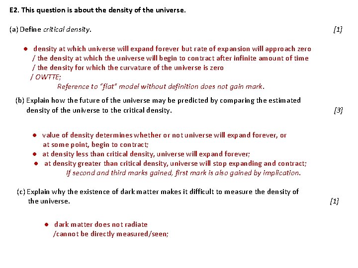 E 2. This question is about the density of the universe. (a) Define critical