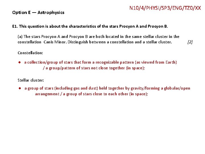 Option E — Astrophysics N 10/4/PHYSI/SP 3/ENG/TZ 0/XX E 1. This question is about