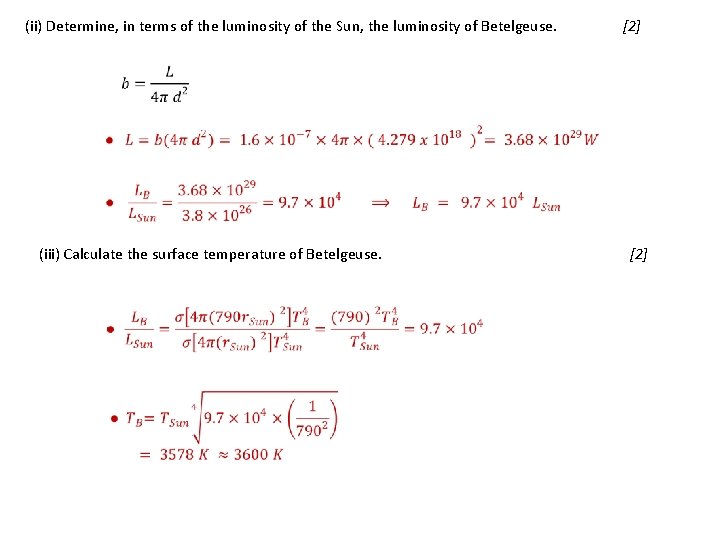 (ii) Determine, in terms of the luminosity of the Sun, the luminosity of Betelgeuse.