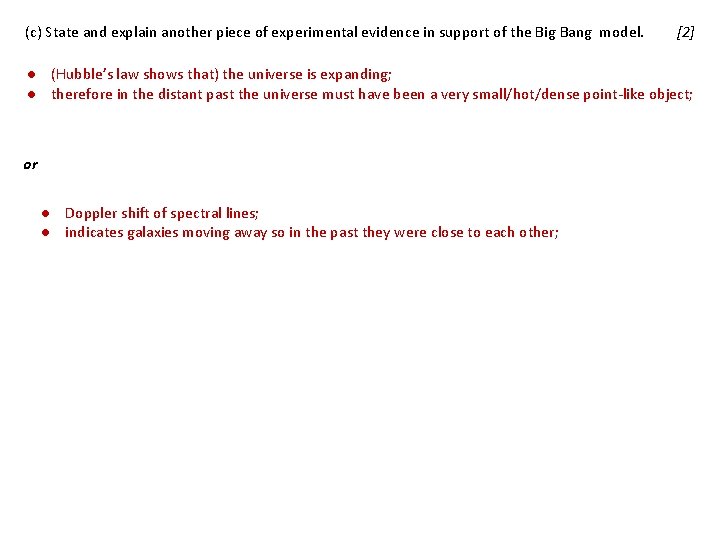 (c) State and explain another piece of experimental evidence in support of the Big