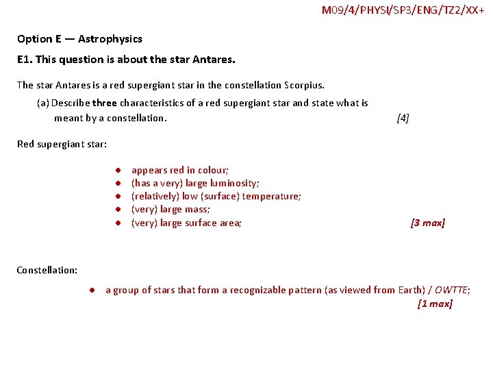 M 09/4/PHYSI/SP 3/ENG/TZ 2/XX+ Option E — Astrophysics E 1. This question is about