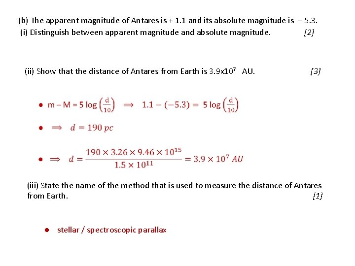 (b) The apparent magnitude of Antares is + 1. 1 and its absolute magnitude
