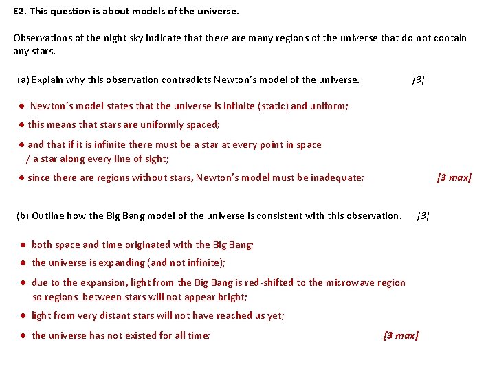 E 2. This question is about models of the universe. Observations of the night