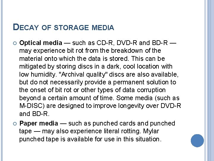 DECAY OF STORAGE MEDIA Optical media — such as CD-R, DVD-R and BD-R —