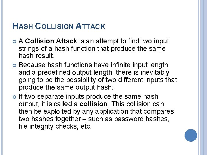 HASH COLLISION ATTACK A Collision Attack is an attempt to find two input strings