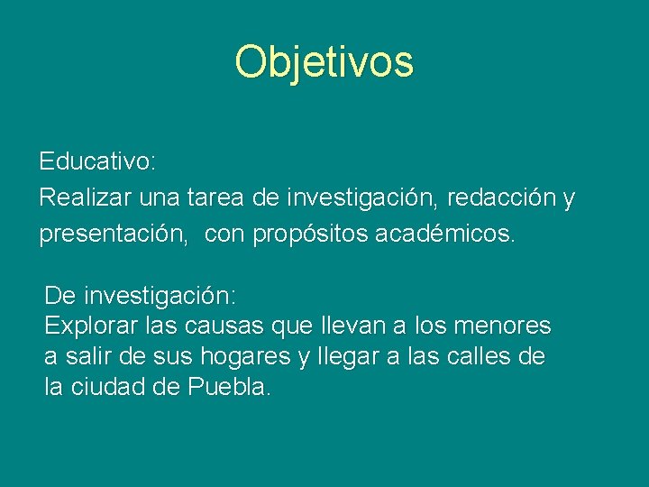 Objetivos Educativo: Realizar una tarea de investigación, redacción y presentación, con propósitos académicos. De Objetivos Educativo: Realizar una tarea de investigación, redacción y presentación, con propósitos académicos. De