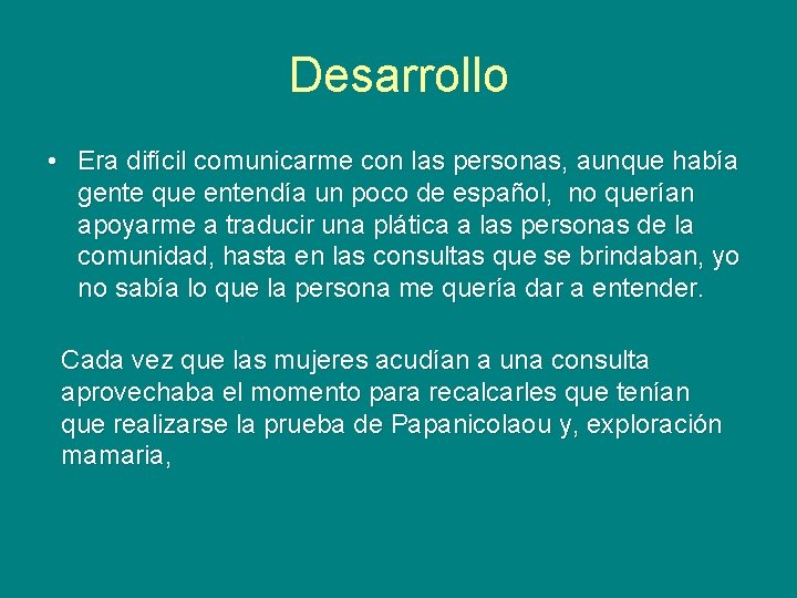 Desarrollo • Era difícil comunicarme con las personas, aunque había gente que entendía un Desarrollo • Era difícil comunicarme con las personas, aunque había gente que entendía un
